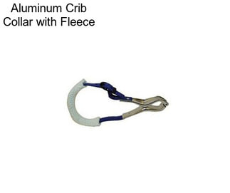 Aluminum Crib Collar with Fleece