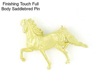 Finishing Touch Full Body Saddlebred Pin