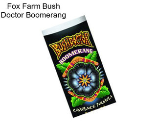 Fox Farm Bush Doctor Boomerang