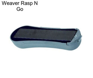 Weaver Rasp N Go