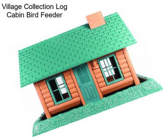 Village Collection Log Cabin Bird Feeder