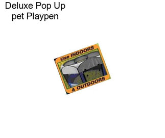 Deluxe Pop Up pet Playpen