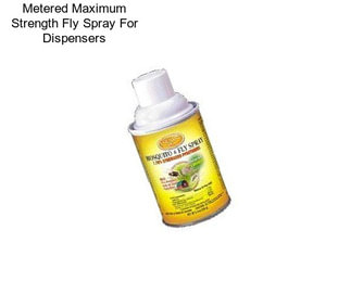 Metered Maximum Strength Fly Spray For Dispensers