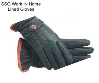 SSG Work \'N Horse Lined Gloves