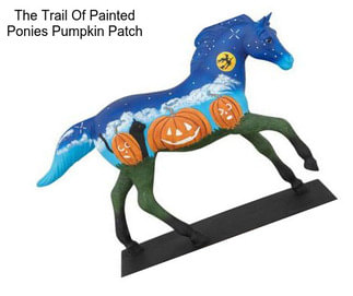The Trail Of Painted Ponies Pumpkin Patch
