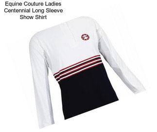 Equine Couture Ladies Centennial Long Sleeve Show Shirt