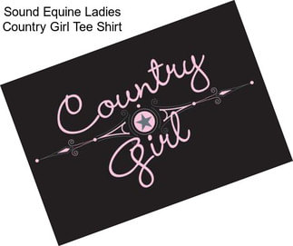 Sound Equine Ladies Country Girl Tee Shirt