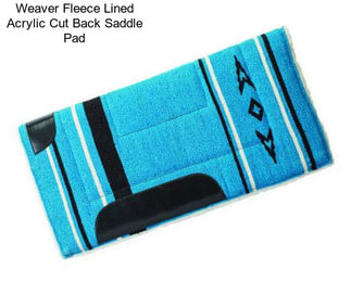 Weaver Fleece Lined Acrylic Cut Back Saddle Pad