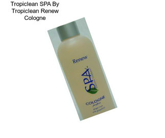 Tropiclean SPA By Tropiclean Renew Cologne