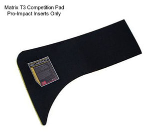 Matrix T3 Competition Pad Pro-Impact Inserts Only