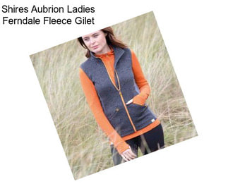 Shires Aubrion Ladies Ferndale Fleece Gilet