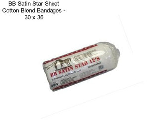 BB Satin Star Sheet Cotton Blend Bandages - 30\