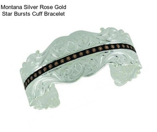 Montana Silver Rose Gold Star Bursts Cuff Bracelet