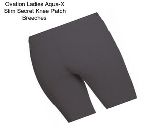 Ovation Ladies Aqua-X Slim Secret Knee Patch Breeches