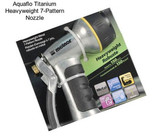 Aquaflo Titanium Heavyweight 7-Pattern Nozzle