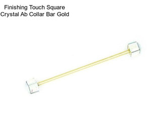 Finishing Touch Square Crystal Ab Collar Bar Gold