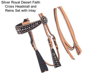 Silver Royal Desert Faith Cross Headstall and Reins Set with Inlay