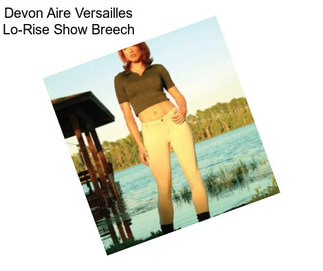 Devon Aire Versailles Lo-Rise Show Breech