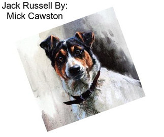 Jack Russell By: Mick Cawston