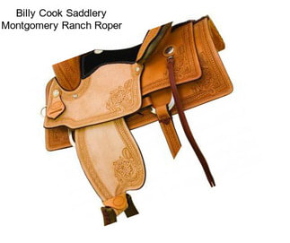 Billy Cook Saddlery Montgomery Ranch Roper