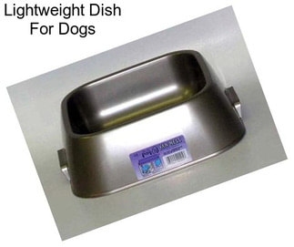 Lightweight Dish For Dogs