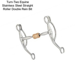 Turn-Two Equine Stainless Steel Straight Roller Double Rein Bit