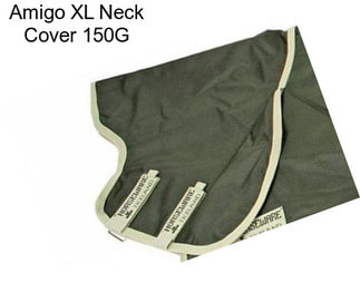 Amigo XL Neck Cover 150G