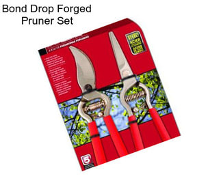 Bond Drop Forged Pruner Set