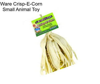 Ware Crisp-E-Corn Small Animal Toy