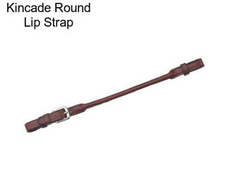 Kincade Round Lip Strap