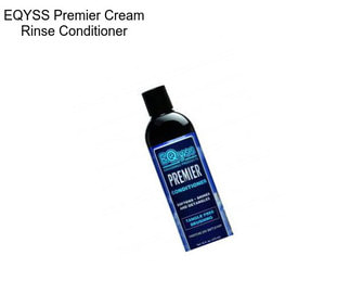 EQYSS Premier Cream Rinse Conditioner