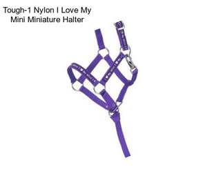 Tough-1 Nylon I Love My Mini Miniature Halter