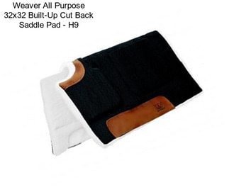 Weaver All Purpose 32x32 Built-Up Cut Back Saddle Pad - H9