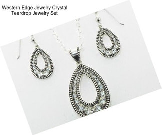 Western Edge Jewelry Crystal Teardrop Jewelry Set