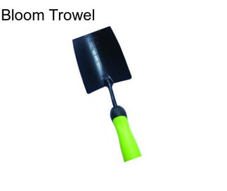 Bloom Trowel