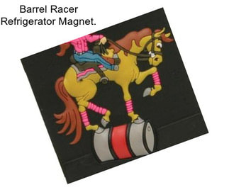 Barrel Racer Refrigerator Magnet.