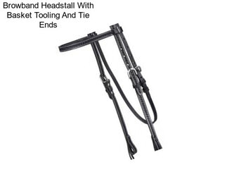 Browband Headstall With Basket Tooling And Tie Ends