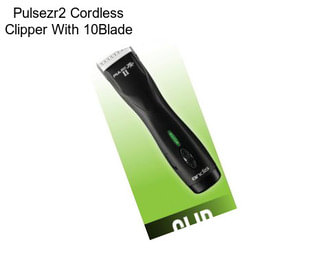 Pulsezr2 Cordless Clipper With 10Blade