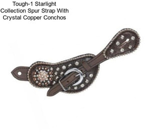 Tough-1 Starlight Collection Spur Strap With Crystal Copper Conchos