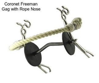 Coronet Freeman Gag with Rope Nose