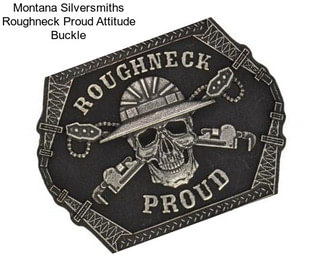 Montana Silversmiths Roughneck Proud Attitude Buckle