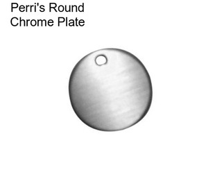Perri\'s Round Chrome Plate