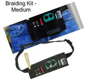 Braiding Kit - Medium