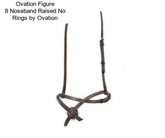 Ovation Figure 8 Noseband Raised No Rings by Ovation