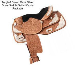Tough-1 Seven Oaks Silver Show Saddle Gaited Cross Package