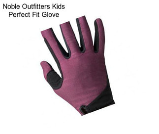 Noble Outfitters Kids Perfect Fit Glove