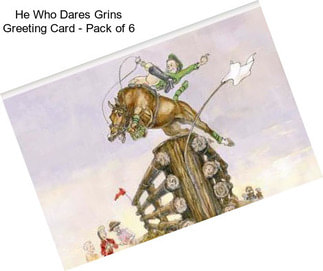 He Who Dares Grins Greeting Card - Pack of 6