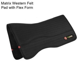 Matrix Western Felt Pad with Flex Form