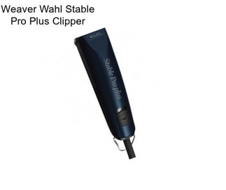 Weaver Wahl Stable Pro Plus Clipper