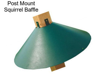 Post Mount Squirrel Baffle